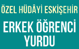 zel Hdayi Erkek renci Yurdu - zel Eskiehir Yksekretim Erkek renci Yurdu